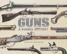 Guns: A Visual History