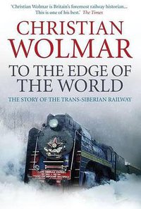 To the Edge of the World (Atlantic Books 2014)