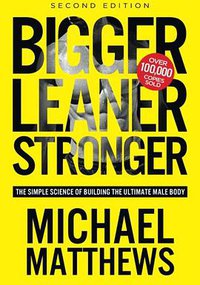 Bigger Leaner Stronger (Oculus Publishers 2015)