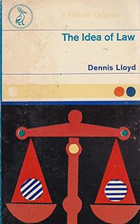 The Idea of Law (Penguin Books 1976)