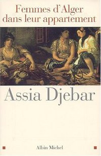 Femmes d'Alger dans leur appartement (Albin Michel 2002)