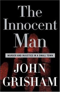 The Innocent Man (Doubleday 2006)