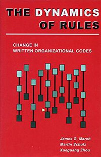 The Dynamics of Rules (Stanford University Press 2000)
