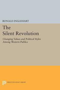The Silent Revolution: Changing Values and Political Styles Among Western Publics (Princeton University Press 2015)