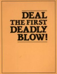 Deal The First Deadly Blow (Paladin Press 1987)