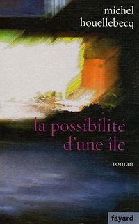 La possibilité d'une île - Prix Interallié 2005 (Imprint unknown 2005)