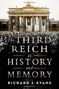 The Third Reich in History and Memory (Oxford University Press 2015)