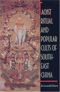 Taoist Ritual and Popular Cults of Southeast China (Princeton University Press 1993)