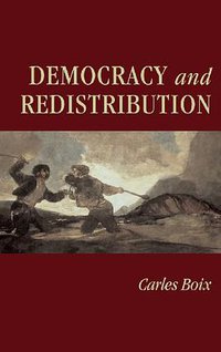 Democracy and Redistribution (Cambridge University Press 2003)