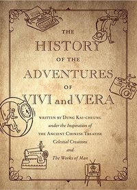 The History of the Adventures of Vivi and Vera (East Slope Publishing Ltd. (Muse, HK) 2018)