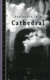 Explosion in a Cathedral (Univ Of Minnesota Press 2001)