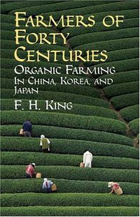 Farmers of Forty Centuries (Dover Publications 2004)