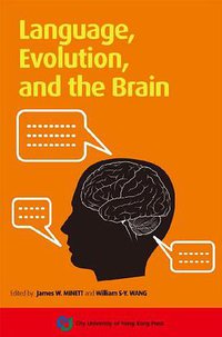 Language, Evolution, and the Brain (City University of Hong Kong Press 2009)