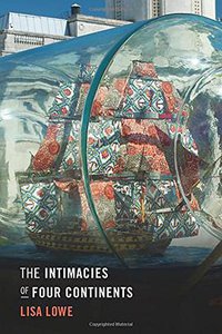 The Intimacies of Four Continents (Duke University Press Books 2015)