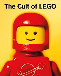 The Cult of LEGO (No Starch Press 2011)