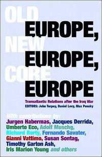 Old Europe,New Europe,Core Europe (Verso Books 2005)