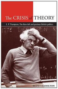 The Crisis of Theory (Manchester University Press 2011)