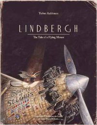 Lindbergh: The Tale of a Flying Mouse (NorthSouth Books 2014)