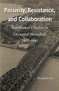 Passivity, Resistance, and Collaboration (Stanford University Press 1997)
