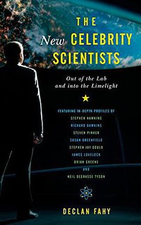 The New Celebrity Scientists (Rowman & Littlefield Publishers 2015)
