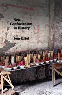 Neo-Confucianism in History (Harvard University Asia Center 2010)