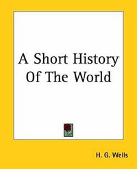 A Short History Of The World (Kessinger Publishing 2004)