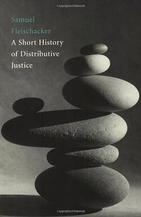 A Short History of Distributive Justice (Harvard University Press 2005)