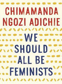 We Should All Be Feminists (Audiobook) (Penguin Random House Audio Publishing Group 2017)