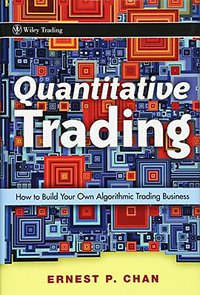Quantitative Trading (Wiley 2008)