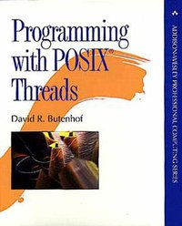 Programming with POSIX® Threads (Addison-Wesley Professional 1997)