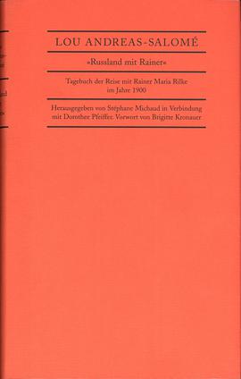 "Russland mit Rainer". Tagebuch der Reise mit Rainer Maria Rilke im Jahre 1900