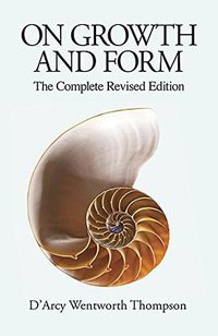On Growth and Form (Dover Publications 1992)