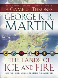 The Lands of Ice and Fire (Bantam 2012)