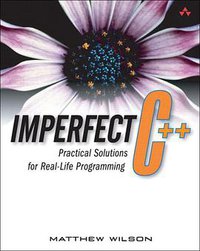 Imperfect C++ (Addison-Wesley Professional 2004)
