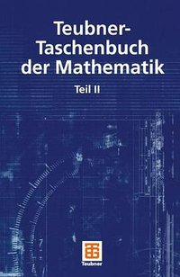 Teubner-Taschenbuch der Mathematik (Vieweg+Teubner Verlag 2012)