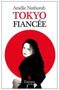 Tokyo Fiancee (Europa Editions 2008)