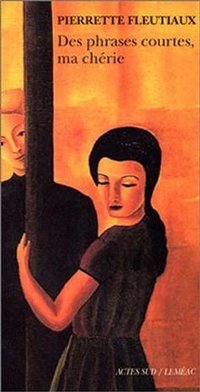 Des phrases courtes, ma chérie (Actes Sud 2001)