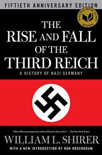 The Rise and Fall of the Third Reich (Simon & Schuster 2011)