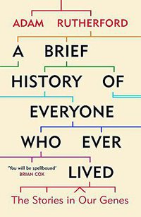A Brief History of Everyone Who Ever Lived (W&N 2017)