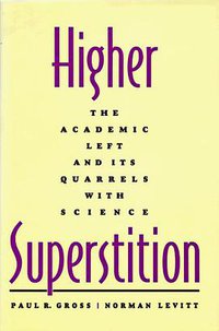 Higher Superstition (The Johns Hopkins University Press 1994)