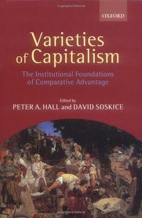Varieties of Capitalism (Oxford University Press 2001)