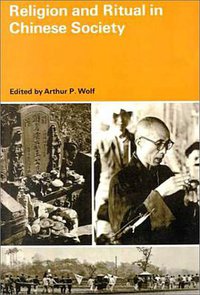 Religion and Ritual in Chinese Society (Stanford University Press 1974)