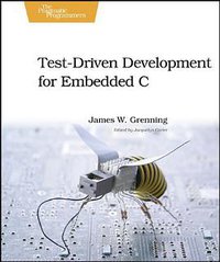 Test Driven Development for Embedded C (Pragmatic Bookshelf 2011)