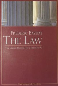 The Law (Foundation for Economic Education 1998)