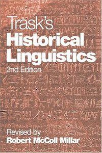 Trask's Historical Linguistics (Oxford University Press, USA 2007)