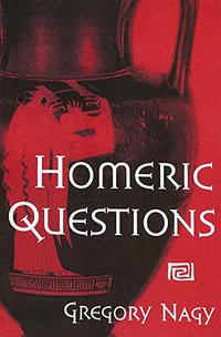 Homeric Questions (University of Texas Press 1996)