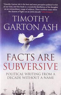 Facts are Subversive (Atlantic Books 2010)