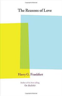 The Reasons of Love (Princeton University Press 2006)