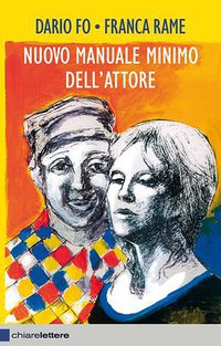 Nuovo manuale minimo dell'attore (Chiarelettere 2015)