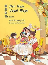 Der freie Vogel fliegt, Band 5 (Chinabooks 2019)